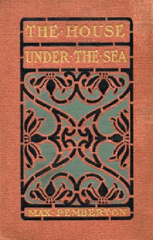 [Gutenberg 29462] • The House Under the Sea: A Romance